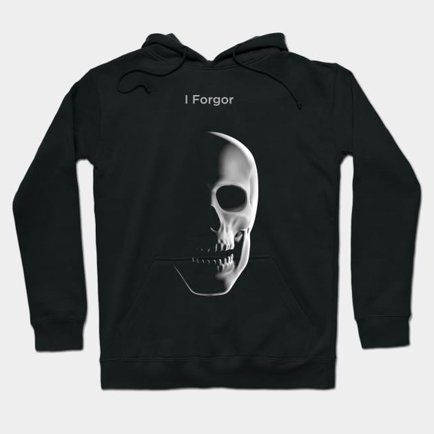 I Forgor Hoodie by drysk_creative